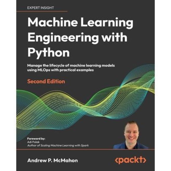 Machine Learning Engineering with Python - Second Edition: Manage the lifecycle - Picture 1 of 1